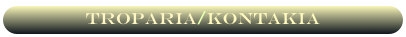 troparia/kontakia